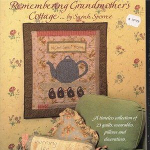 Remembering Grandmother's Cottage by Sarah Sporrer  Quilt Book Paperback 1998